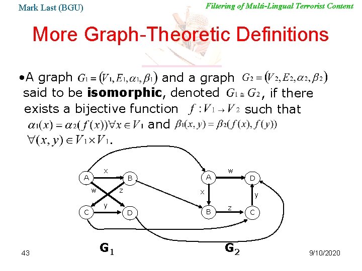 Filtering of Multi-Lingual Terrorist Content Mark Last (BGU) More Graph-Theoretic Definitions • A graph