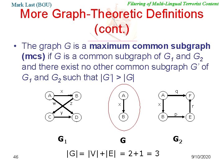 Filtering of Multi-Lingual Terrorist Content Mark Last (BGU) More Graph-Theoretic Definitions (cont. ) •