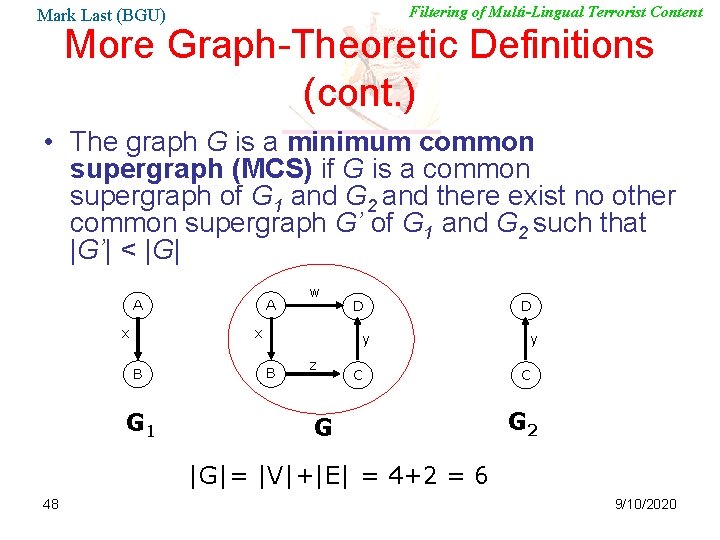 Filtering of Multi-Lingual Terrorist Content Mark Last (BGU) More Graph-Theoretic Definitions (cont. ) •