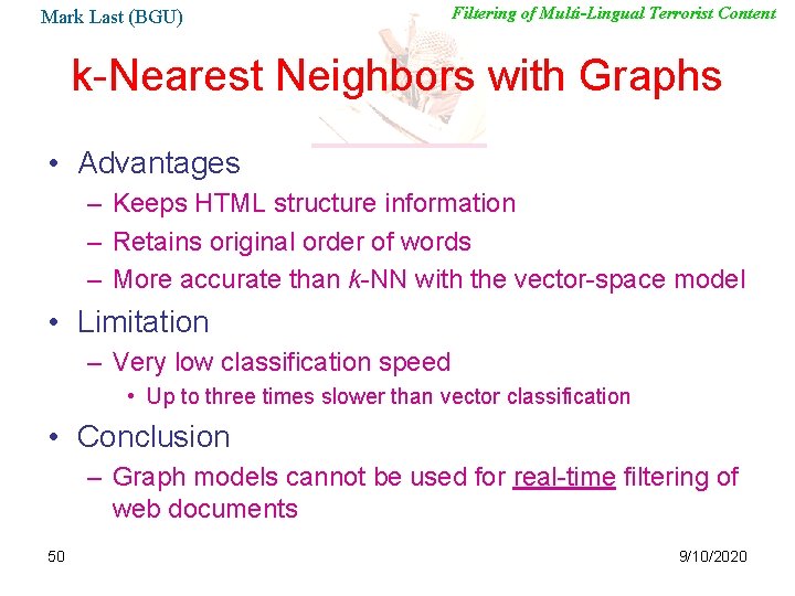 Mark Last (BGU) Filtering of Multi-Lingual Terrorist Content k-Nearest Neighbors with Graphs • Advantages