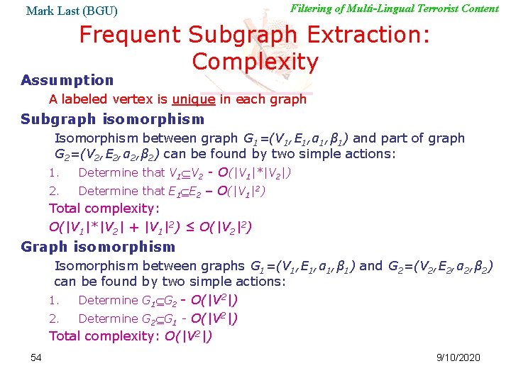 Mark Last (BGU) Filtering of Multi-Lingual Terrorist Content Frequent Subgraph Extraction: Complexity Assumption A