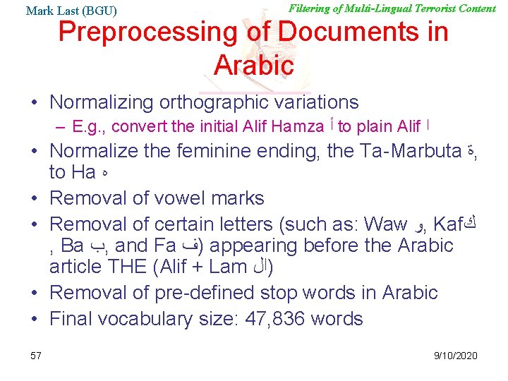 Mark Last (BGU) Filtering of Multi-Lingual Terrorist Content Preprocessing of Documents in Arabic •