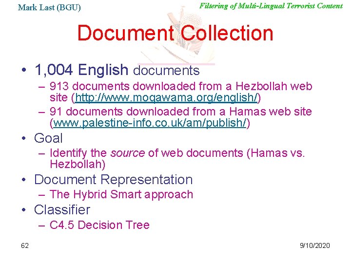 Mark Last (BGU) Filtering of Multi-Lingual Terrorist Content Document Collection • 1, 004 English