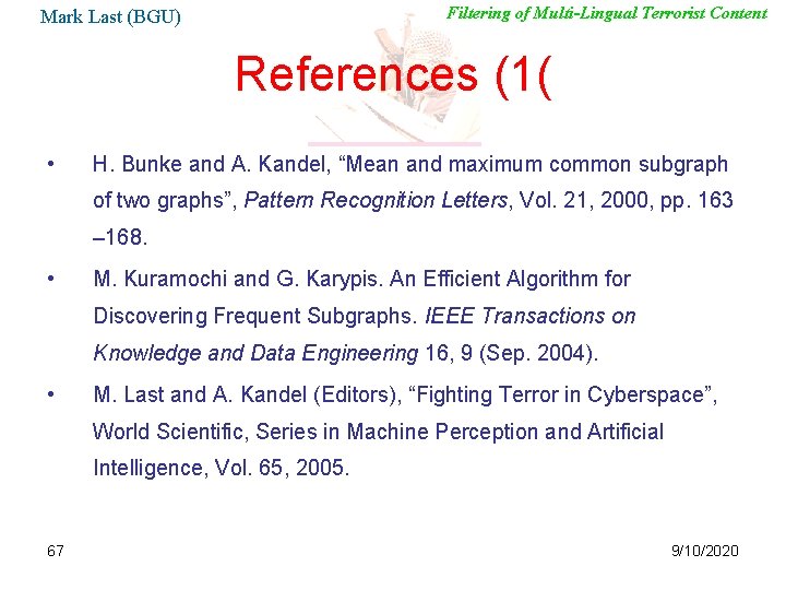 Filtering of Multi-Lingual Terrorist Content Mark Last (BGU) References (1( • H. Bunke and