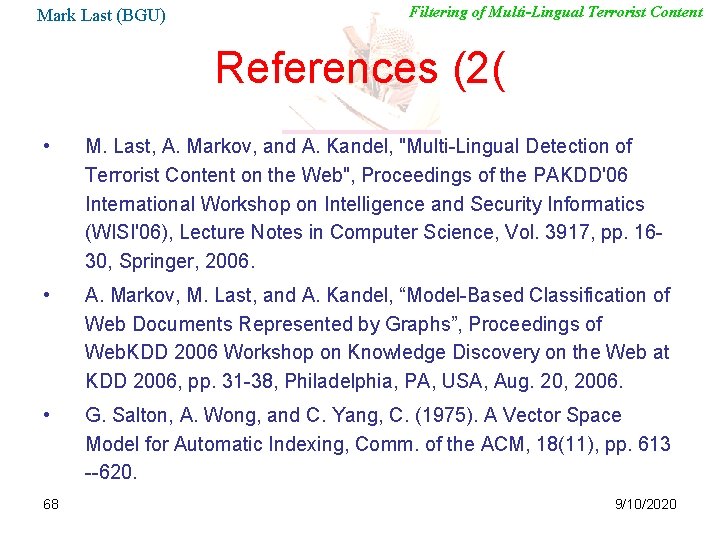 Mark Last (BGU) Filtering of Multi-Lingual Terrorist Content References (2( • M. Last, A.