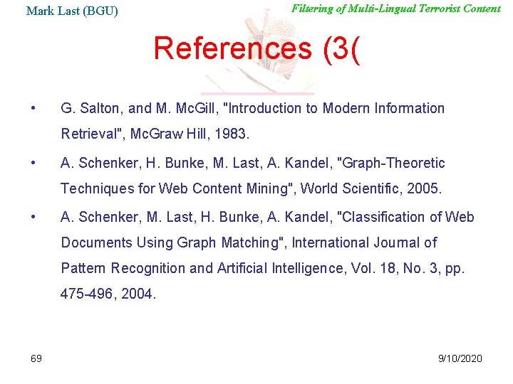 Filtering of Multi-Lingual Terrorist Content Mark Last (BGU) References (3( • G. Salton, and