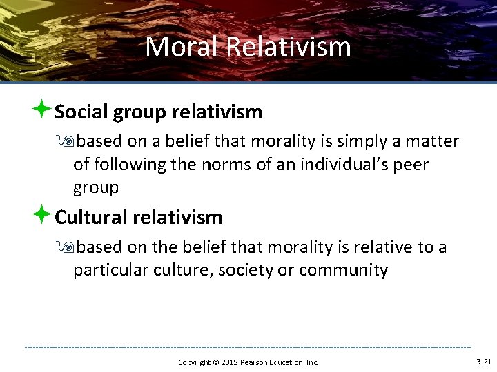 Moral Relativism ªSocial group relativism 9 based on a belief that morality is simply