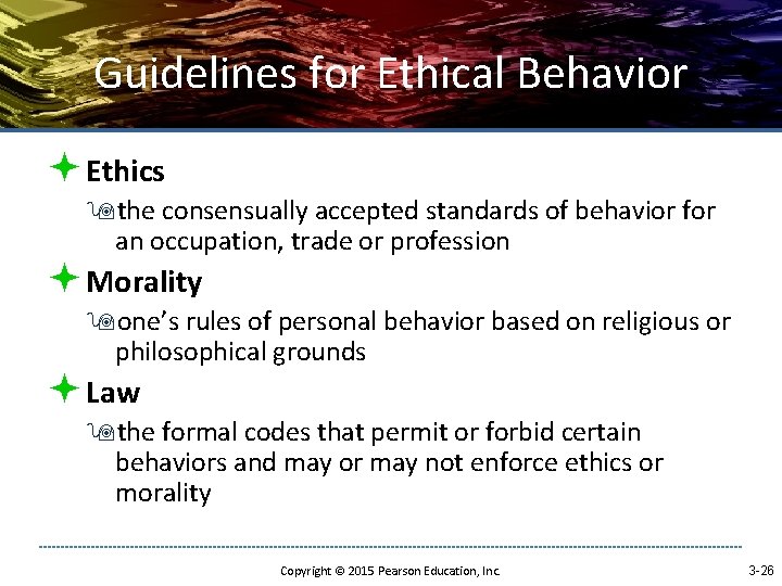 Guidelines for Ethical Behavior ª Ethics 9 the consensually accepted standards of behavior for