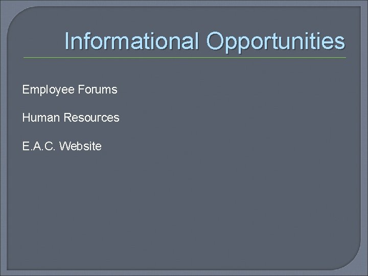Informational Opportunities Employee Forums Human Resources E. A. C. Website 