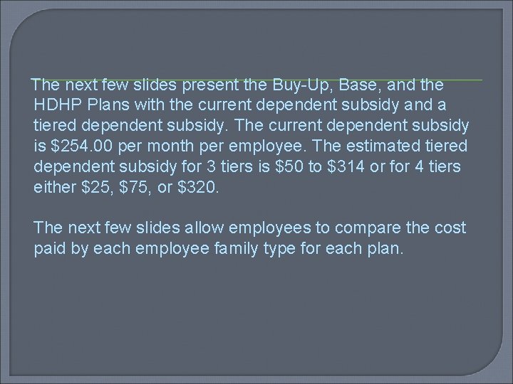 The next few slides present the Buy-Up, Base, and the HDHP Plans with the