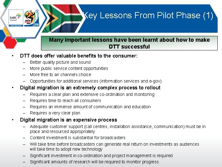 Key Lessons From Pilot Phase (1) Many important lessons have been learnt about how