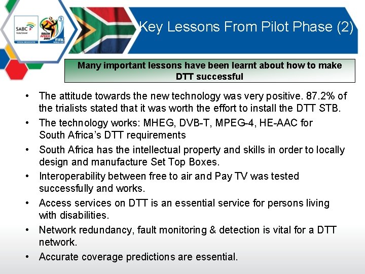 Key Lessons From Pilot Phase (2) Many important lessons have been learnt about how