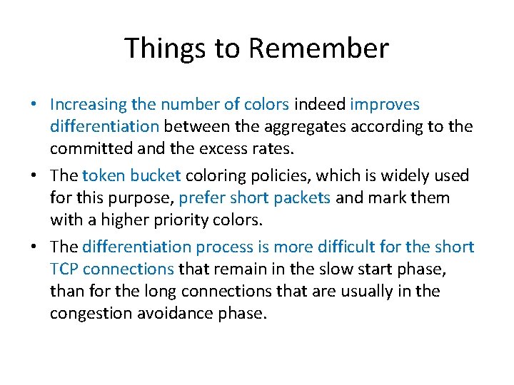 Things to Remember • Increasing the number of colors indeed improves differentiation between the