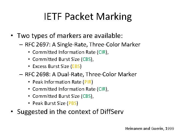 IETF Packet Marking • Two types of markers are available: – RFC 2697: A