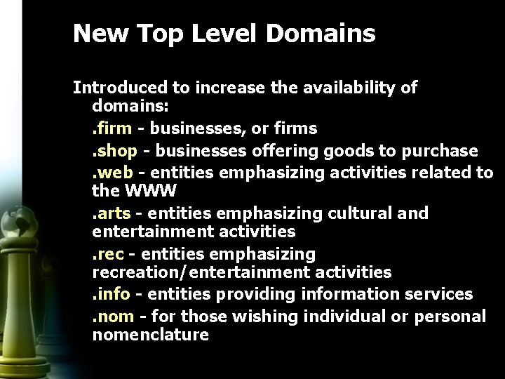 New Top Level Domains Introduced to increase the availability of domains: . firm -