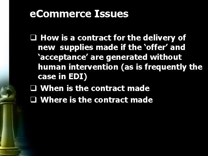 e. Commerce Issues q How is a contract for the delivery of new supplies