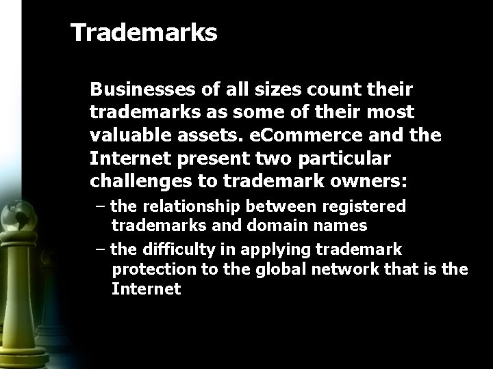 Trademarks Businesses of all sizes count their trademarks as some of their most valuable