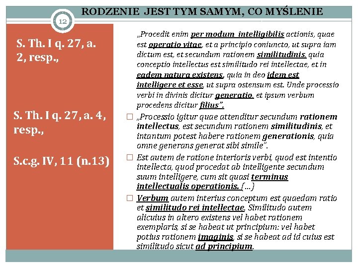12 RODZENIE JEST TYM SAMYM, CO MYŚLENIE S. Th. I q. 27, a. 2,