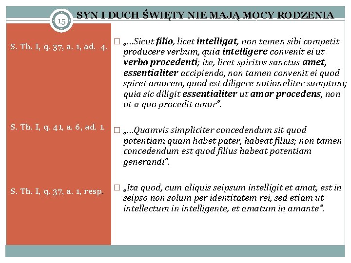 15 SYN I DUCH ŚWIĘTY NIE MAJĄ MOCY RODZENIA S. Th. I, q. 37,