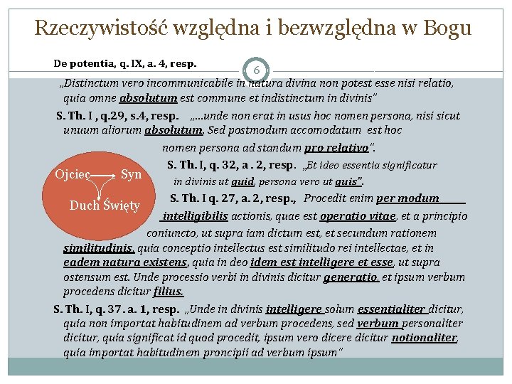 Rzeczywistość względna i bezwzględna w Bogu De potentia, q. IX, a. 4, resp. 6