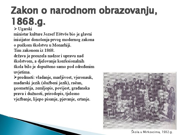 Zakon o narodnom obrazovanju, 1868. g. Ø Ugarski ministar kulture Jozsef Eötvös bio je