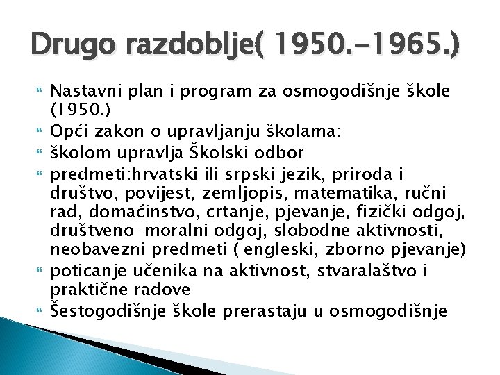 Drugo razdoblje( 1950. -1965. ) Nastavni plan i program za osmogodišnje škole (1950. )