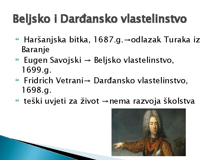 Beljsko i Darđansko vlastelinstvo Haršanjska bitka, 1687. g. →odlazak Turaka iz Baranje Eugen Savojski