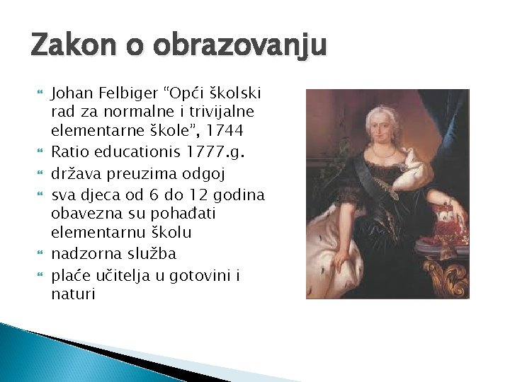 Zakon o obrazovanju Johan Felbiger “Opći školski rad za normalne i trivijalne elementarne škole”,