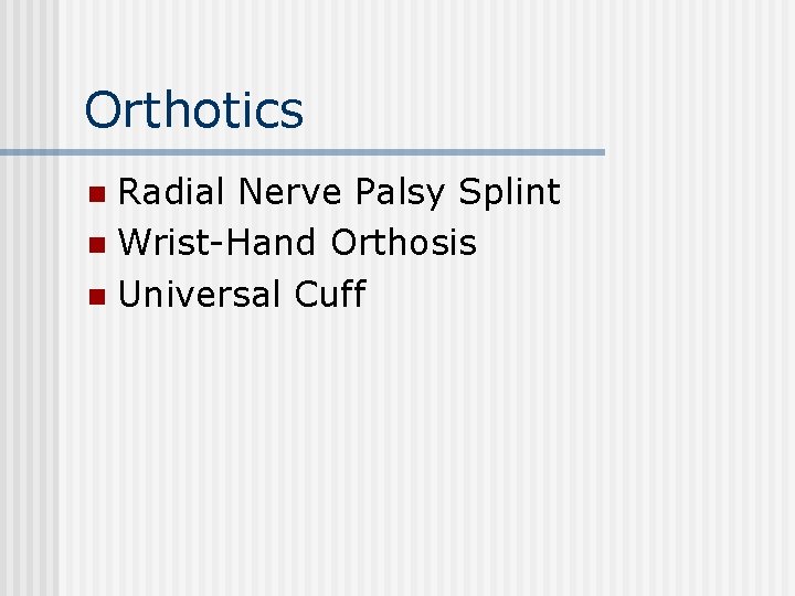 Orthotics Radial Nerve Palsy Splint n Wrist-Hand Orthosis n Universal Cuff n 