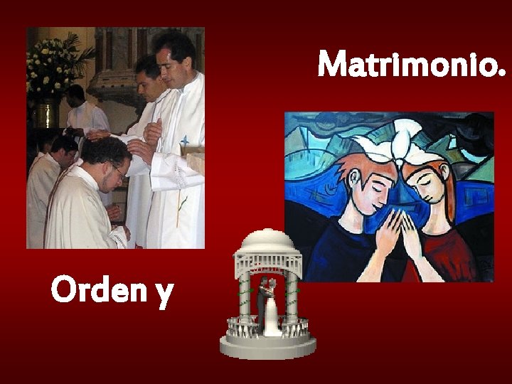 Matrimonio. Orden y 