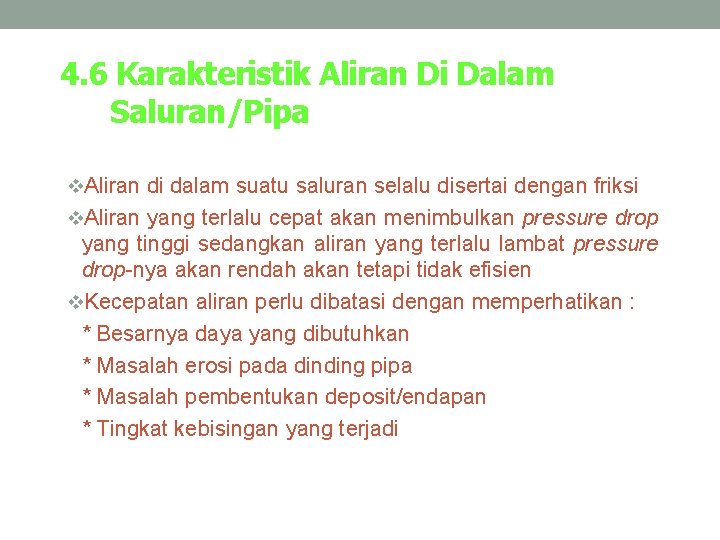 4. 6 Karakteristik Aliran Di Dalam Saluran/Pipa v. Aliran di dalam suatu saluran selalu