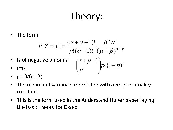 Theory: • The form Is of negative binomial r=a, p= b/(m+b) The mean and