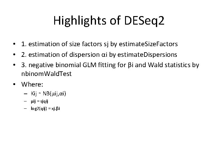 Highlights of DESeq 2 • 1. estimation of size factors sj by estimate. Size.