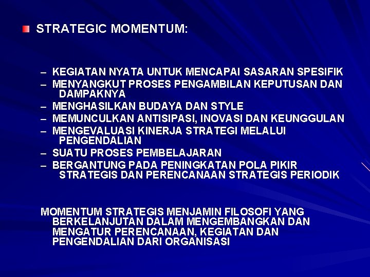 STRATEGIC MOMENTUM: – KEGIATAN NYATA UNTUK MENCAPAI SASARAN SPESIFIK – MENYANGKUT PROSES PENGAMBILAN KEPUTUSAN