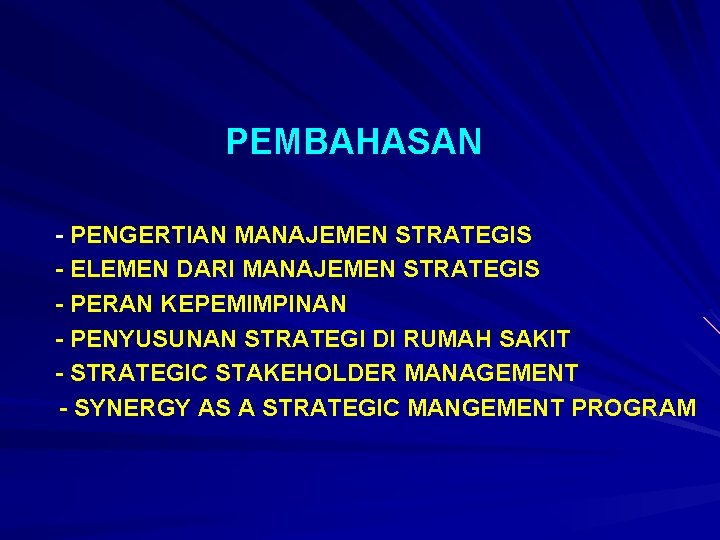 PEMBAHASAN - PENGERTIAN MANAJEMEN STRATEGIS - ELEMEN DARI MANAJEMEN STRATEGIS - PERAN KEPEMIMPINAN -