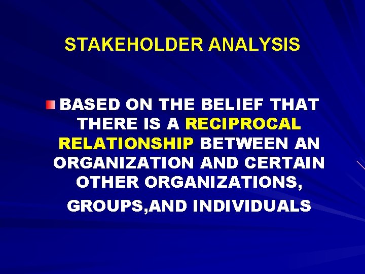 STAKEHOLDER ANALYSIS BASED ON THE BELIEF THAT THERE IS A RECIPROCAL RELATIONSHIP BETWEEN AN