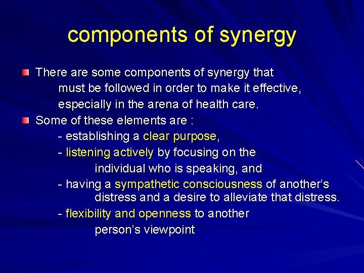 components of synergy There are some components of synergy that must be followed in