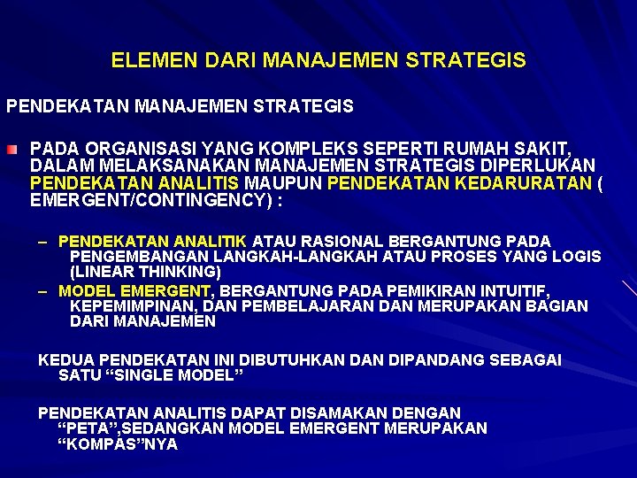 ELEMEN DARI MANAJEMEN STRATEGIS PENDEKATAN MANAJEMEN STRATEGIS PADA ORGANISASI YANG KOMPLEKS SEPERTI RUMAH SAKIT,