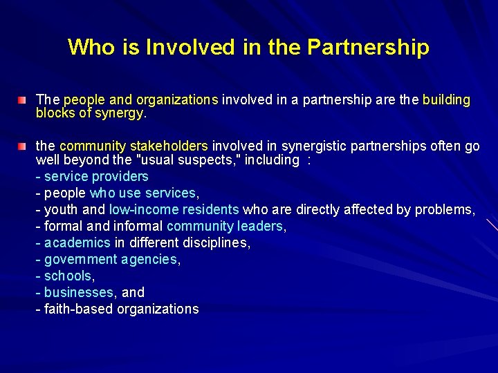 Who is Involved in the Partnership The people and organizations involved in a partnership