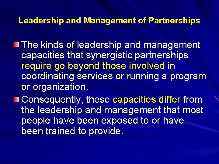 Leadership and Management of Partnerships The kinds of leadership and management capacities that synergistic