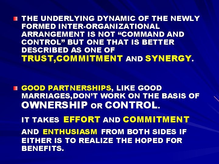 THE UNDERLYING DYNAMIC OF THE NEWLY FORMED INTER-ORGANIZATIONAL ARRANGEMENT IS NOT “COMMAND CONTROL” BUT