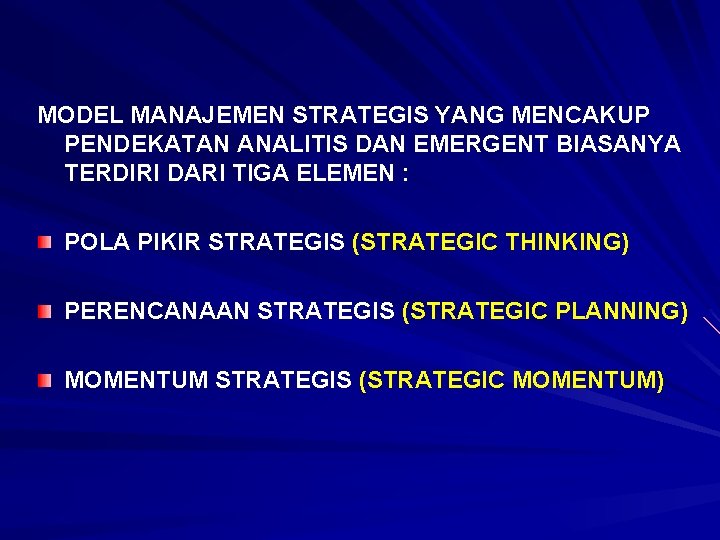 MODEL MANAJEMEN STRATEGIS YANG MENCAKUP PENDEKATAN ANALITIS DAN EMERGENT BIASANYA TERDIRI DARI TIGA ELEMEN