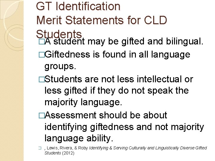 GT Identification Merit Statements for CLD Students �A student may be gifted and bilingual.