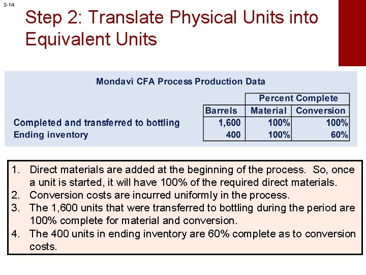 3 -14 Step 2: Translate Physical Units into Equivalent Units 1. Direct materials are