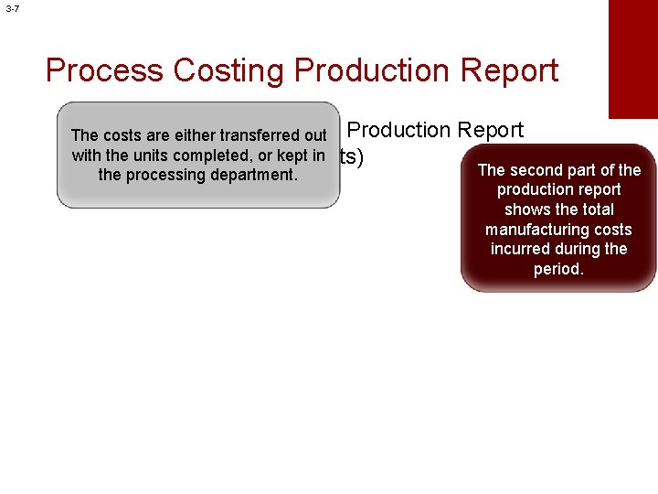 3 -7 Process Costing Production Report of Example The costs. Section are either 2