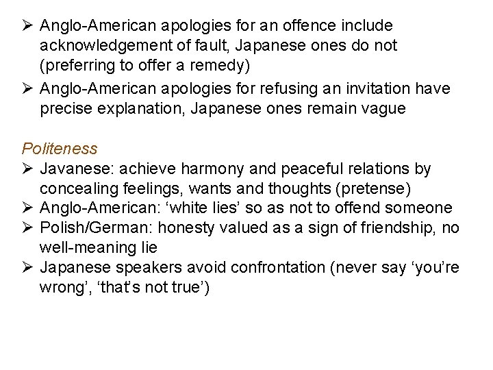 Ø Anglo-American apologies for an offence include acknowledgement of fault, Japanese ones do not