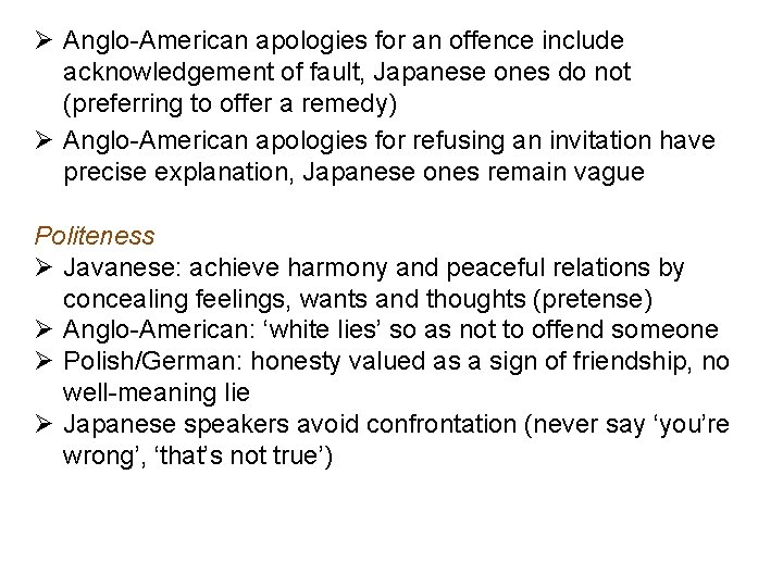 Ø Anglo-American apologies for an offence include acknowledgement of fault, Japanese ones do not Ø Anglo-American apologies for an offence include acknowledgement of fault, Japanese ones do not