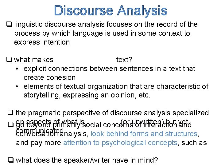 Discourse Analysis q linguistic discourse analysis focuses on the record of the process by