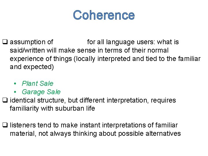 Coherence q assumption of for all language users: what is said/written will make sense