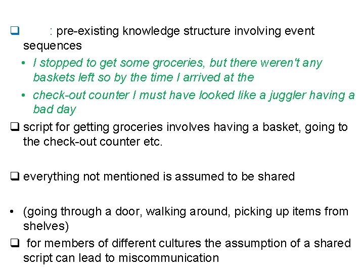 q : pre-existing knowledge structure involving event sequences • I stopped to get some